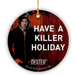 Dexter Have a Killer Holiday Round Ceramic Ornament